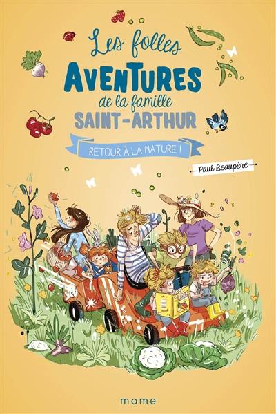 Les folles aventures de la famille Saint-Arthur. Vol. 10. Retour à la nature !