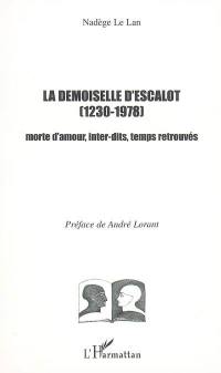 La demoiselle d'Escalot (1230-1978) : morte d'amour, inter-dits, temps retrouvés