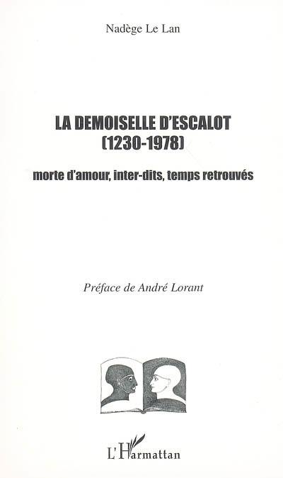 La demoiselle d'Escalot (1230-1978) : morte d'amour, inter-dits, temps retrouvés