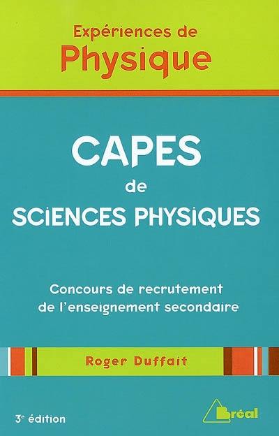 Expériences de physique : Capes de sciences physiques : concours de recrutement de l'enseignement secondaire, CAPES, CAPLP2, Agrégations