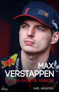 Max Verstappen : la rage de gagner