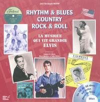 Rythm & blues, country, rock & roll : la musique qui vit grandir Elvis