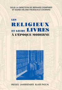 Les religieux et leurs livres à l'époque moderne : actes du colloque de Marseille, EHESS, 2 et 3 avril 1997