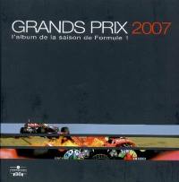 Grands Prix 2007 : l'album de la saison de formule 1