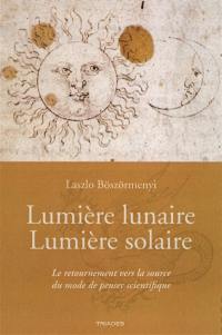 Lumière lunaire, lumière solaire : le retournement vers la source du mode de pensée scientifique
