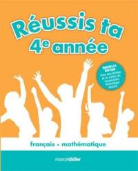 Réussis ta 4e année! : français, mathématique