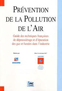 Prévention de la pollution de l'air : guide des techniques françaises de dépoussiérage et d'épuration des gaz et fumées dans l'industrie