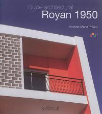 Royan 1950 : guide architectural