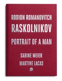 Rodion Romanovitch Raskolnikov : portrait of a man
