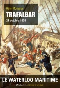 Trafalgar, 21 octobre 1805 : le Waterloo maritime