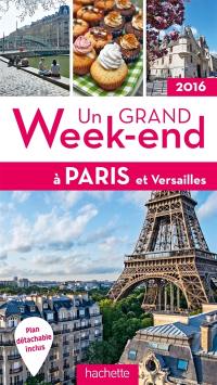 Un grand week-end à Paris et Versailles : 2016