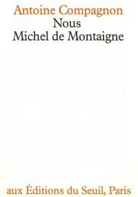 Nous, Michel de Montaigne