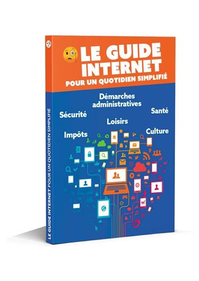 Le guide Internet pour un quotidien simplifié