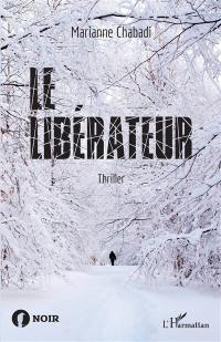 Le libérateur : thriller