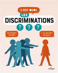 C'est quoi, les discriminations ? : nos réponses dessinées à tes questions pressantes