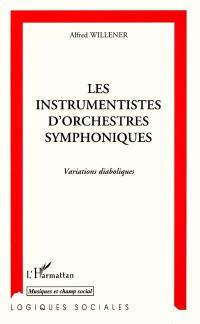Les instrumentistes d'orchestres symphoniques : variations diaboliques