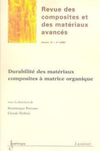 Revue des composites et des matériaux avancés, n° 1 (2002). Durabilité des matériaux composites à matrice organique