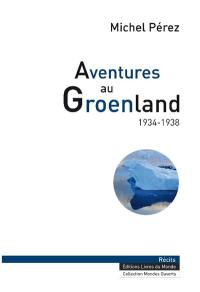 Aventures au Groenland : 1934-1938