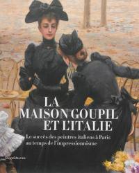 La maison Goupil et l'Italie : le succès des peintres italiens à Paris au temps de l'impressionnisme