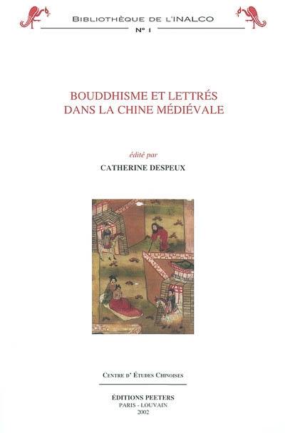 Bouddhisme et lettrés dans la Chine médiévale