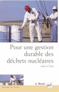 Pour une gestion durable des déchets nucléaires : quelles décisions ?