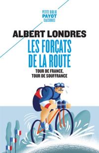 Les forçats de la route : Tour de France, tour de souffrance