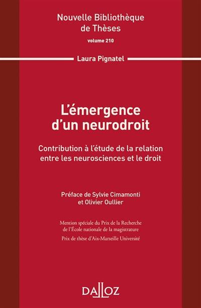 L'émergence d'un neurodroit : contribution à l'étude de la relation entre les neurosciences et le droit