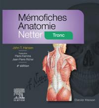Mémofiches anatomie Netter : tronc