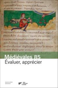 Médiévales, n° 85. Evaluer, apprécier
