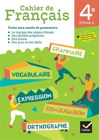 Cahier de français 4e : toute mon année de grammaire