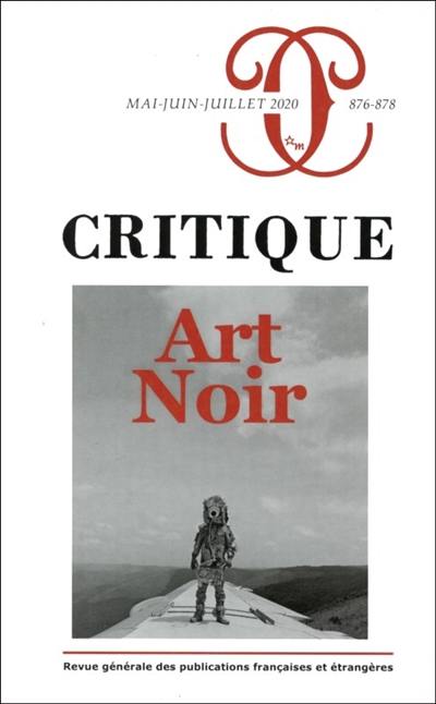 Critique, n° 876-878. Art noir