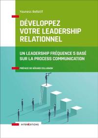Développez votre leadership relationnel : un leadership fréquence 5 basé sur la process communication