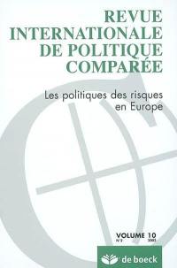 Revue internationale de politique comparée, n° 2(2003). Les politiques des risques en Europe