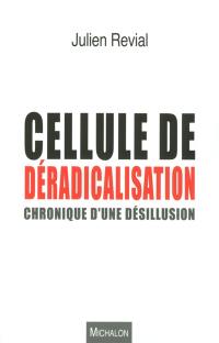 Cellule de déradicalisation : chronique d'une désillusion
