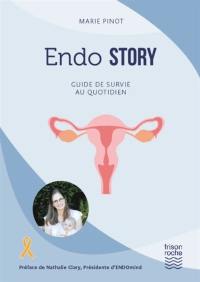 Endo story : guide de survie au quotidien