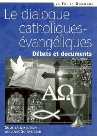 Le dialogue catholiques-évangéliques : débats et documents