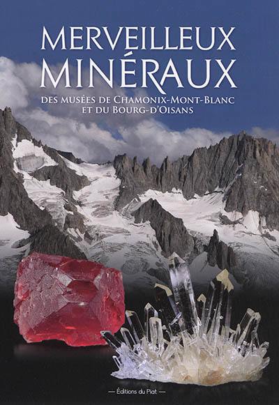 Merveilleux minéraux des musées de Chamonix-Mont-Blanc et du Bourg-d'Oisans
