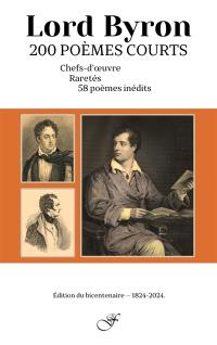 Deux cents poèmes courts : chefs-d'oeuvre, raretés, cinquante-huit inédits : édition du bicentenaire, 1824-2024