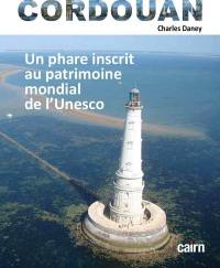 Cordouan : un phare inscrit au patrimoine mondial de l'Unesco