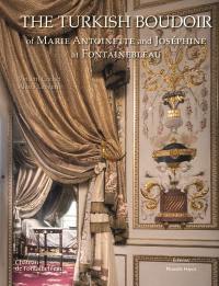 The Turkish boudoir of Marie Antoinette and Joséphine at Fontainebleau