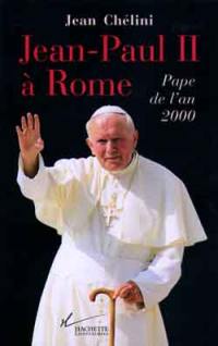 Jean-Paul II à Rome : pape de l'an 2000