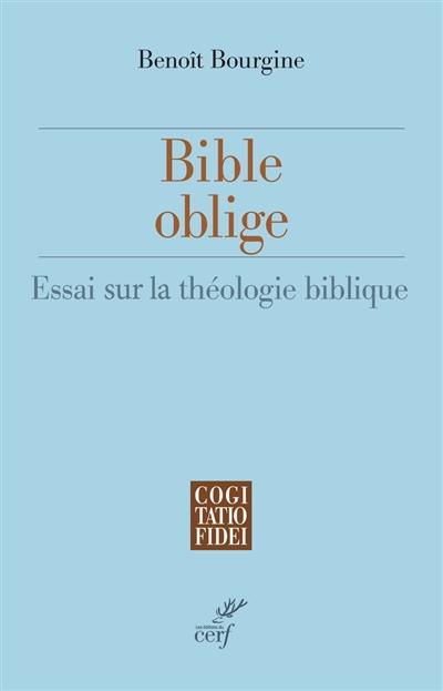 Bible oblige : essai sur la théologie biblique