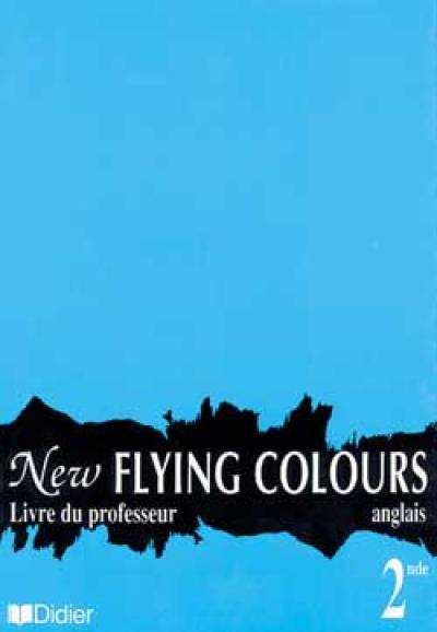New flying colours : classe de seconde, livre du professeur
