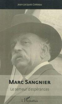 Marc Sangnier : le semeur d'espérances