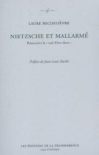 Nietzsche et Mallarmé : rémunérer le mal d'être deux