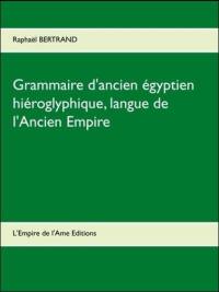 Grammaire d'ancien égyptien hiéroglyphique : langue de l'Ancien Empire