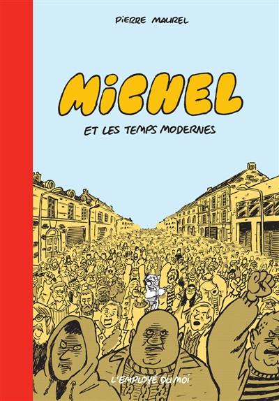Michel. Michel et les temps modernes