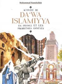 Activité de Da'wa islamiyya en France et les problèmes annexes