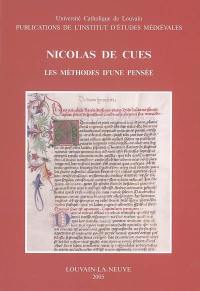 Nicolas de Cues, les méthodes d'une pensée : actes du colloque de Louvain-la-Neuve, 30 novembre et 1er décembre 2001