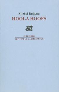 Hoola hoops : 1996-2004, poèmes